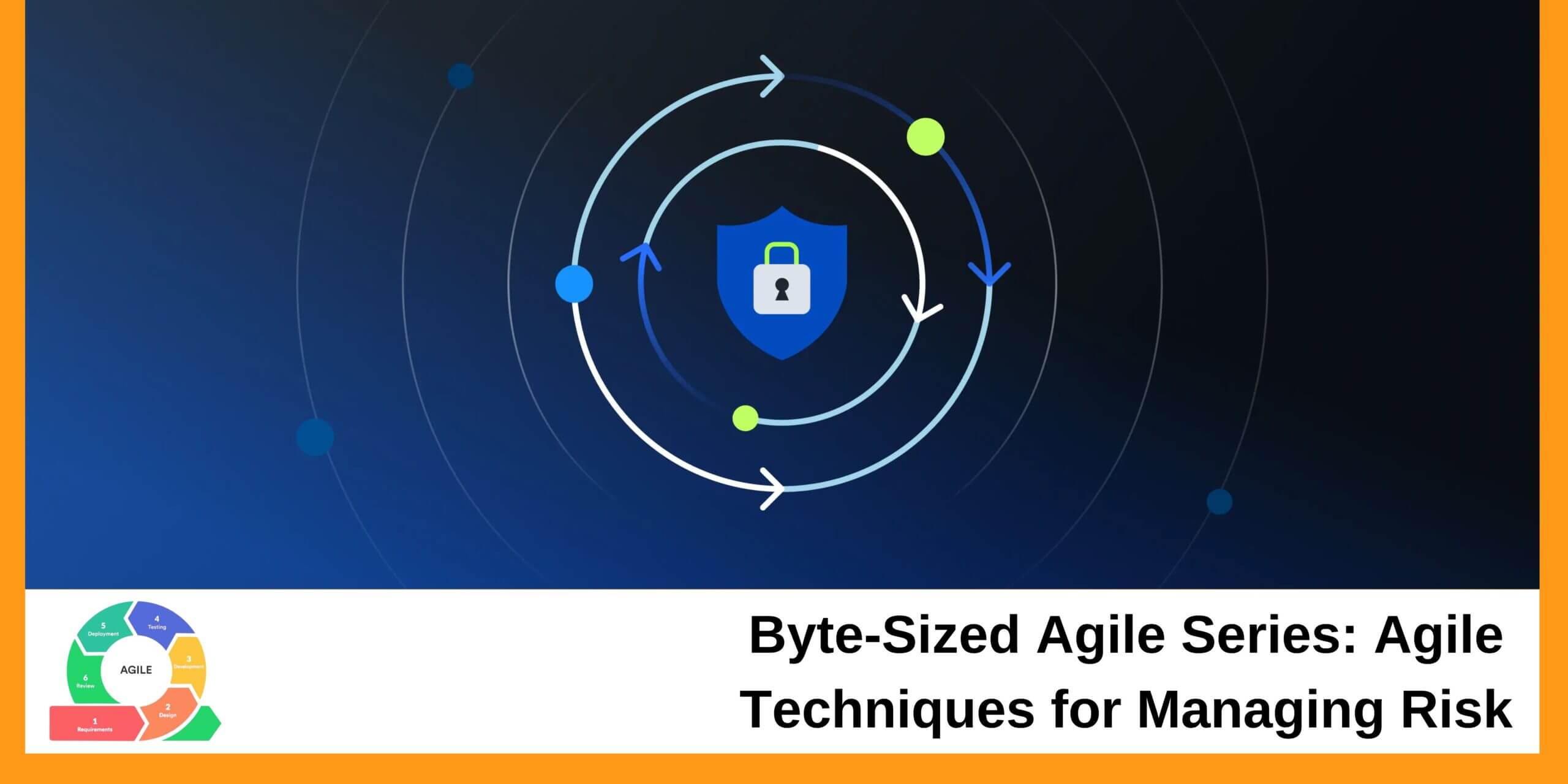 Byte-Sized Agile Series: Agile Techniques for Managing Risk