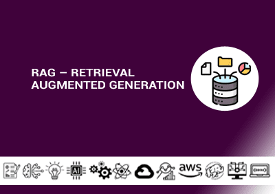 RAG – Retrieval Augmented Generation RAG – Retrieval Augmented Generation