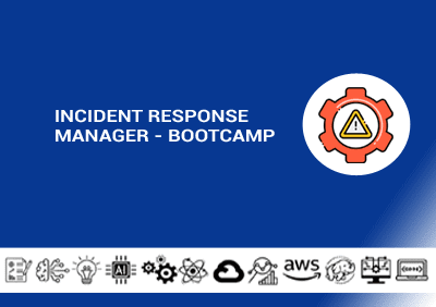 Incident Response Manager – Bootcamp