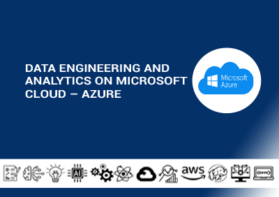 Data Engineering and Analytics on Microsoft Cloud – Azure