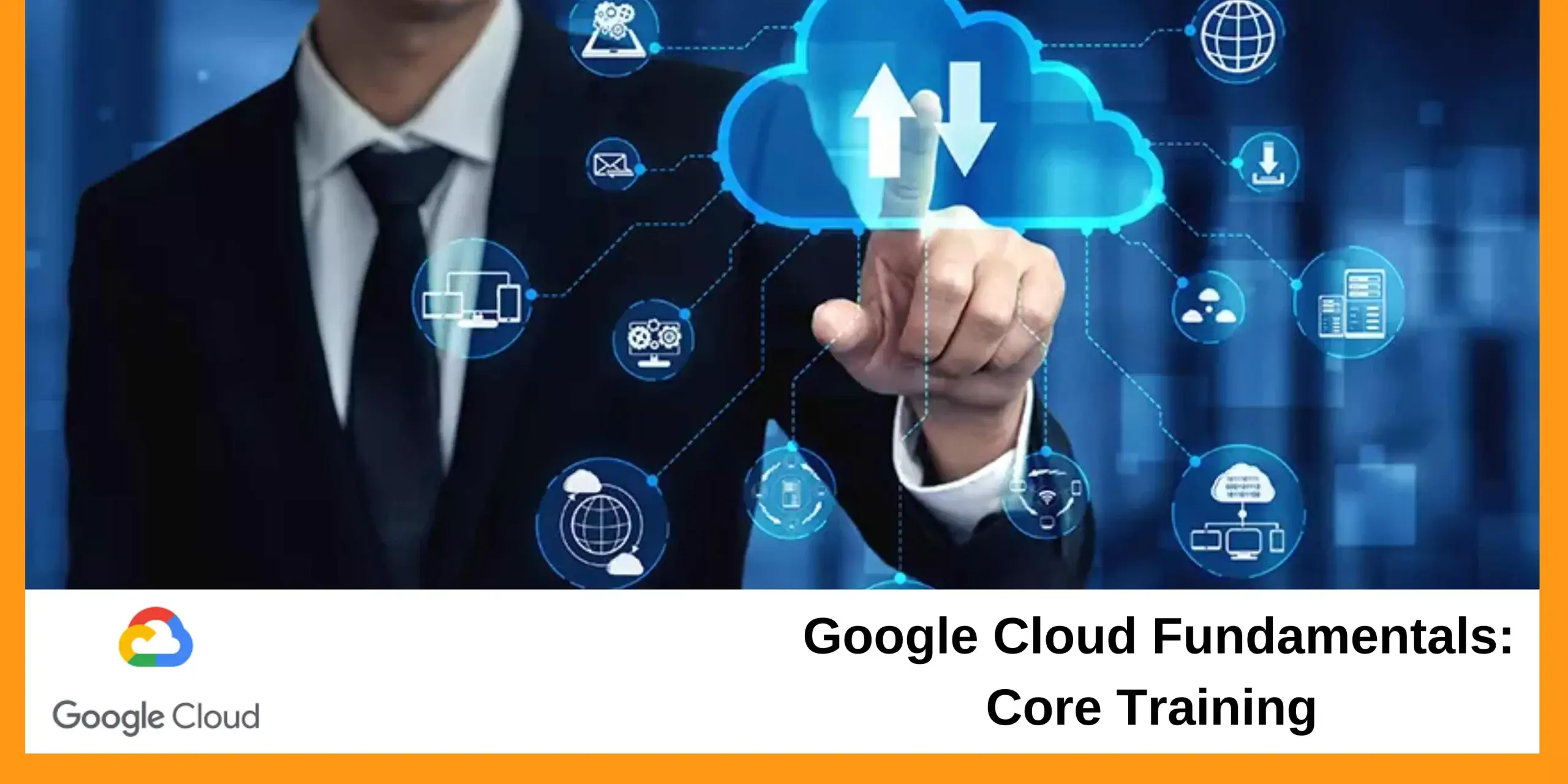 Google Cloud Fundamentals: Core Training