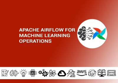 Apache Airflow for Machine Learning Operations