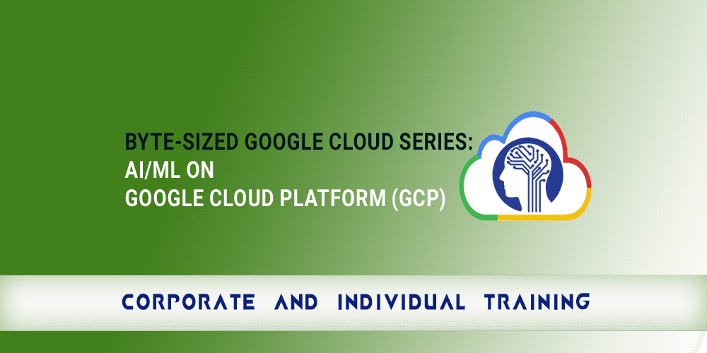 Byte Sized Google Cloud Series AI ML on Google Cloud Platform GCP copy