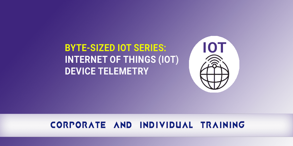 Byte Sized IoT SeriesInternet of Things IoT Device Telemetry copy